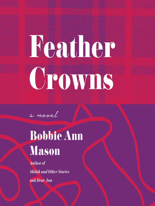 Title details for Feather Crowns by Bobbie Ann Mason - Available